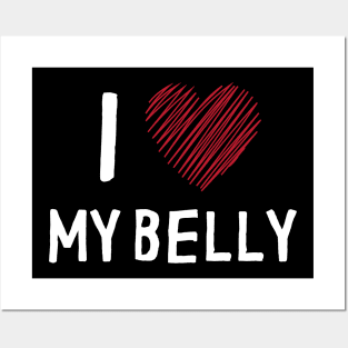 i love my belly Posters and Art